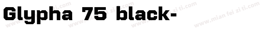 Glypha 75 black字体转换
